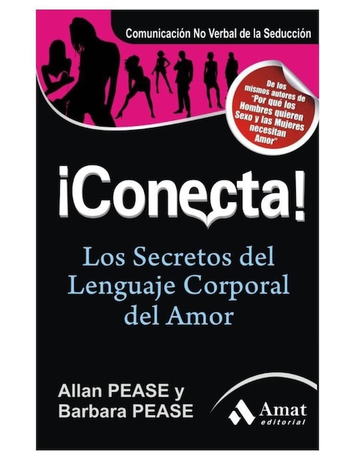 ¡Conecta! Los Secretos Del Lenguaje Corporal Del Amor de Allan Pease y Barbara Pease