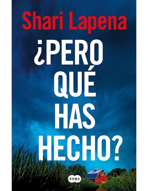 SUMA Libro ¿Pero Que Has Hecho? de Shari Lapena