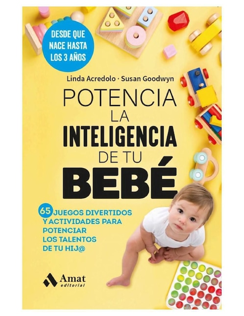 Libro Potencia La Inteligencia de Tu Bebé - 65 Juegos y Actividades de Linda Acredolo y Susan Goodwyn