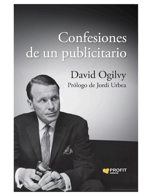 PROFIT Confesiones de Un Publicitario - El Libro Que Revolucionó El Mundo de La Publicidad de David Ogilvy
