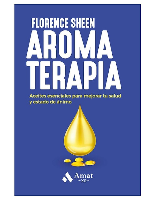 Libro Aromaterapia - Aceites Esenciales Para Mejorar Tu Salud de Florence Sheen