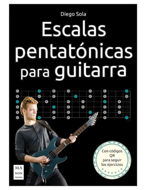 Libro Escalas Pentatónicas Para Guitarra de Diego Sola Libro Escalas Pentatónicas Para Guitarra de Diego Sola