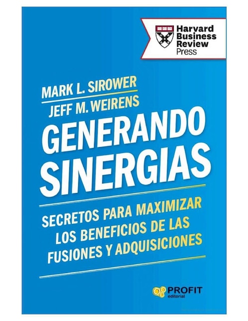PROFIT Libro Generando Sinergias - Creando Valor En Fusiones y Adquisiciones. de Mark Sirower y Jeff Weirens