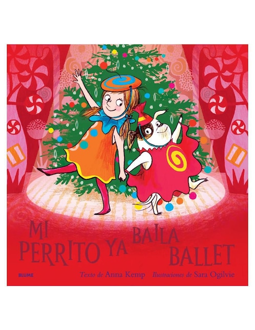 Libro Mi Perrito Ya Baila Ballet de Anna Kemp y Sara Ogilvie