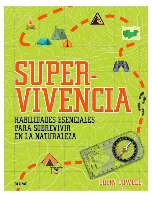 BLUME Supervivencia. Habilidades Esenciales Para Sobrevivir En La Naturaleza de Collin Towell