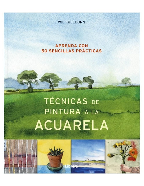 LIBRERO Libro Técnicas de pintura a la acuarela de Wil Freeborn
