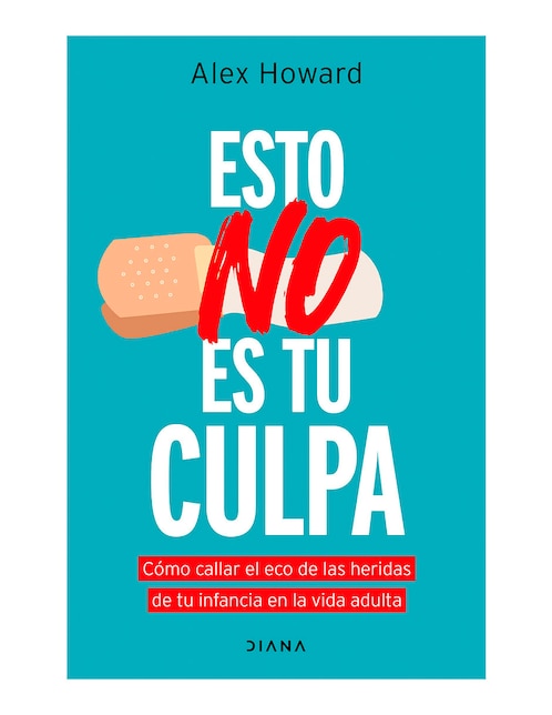 Libro Esto No Es Tu Culpa de Alex Howard