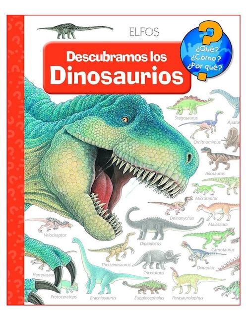 Libro Que?... Todo Sobre Los Dinosaurios de Angela Weinhold