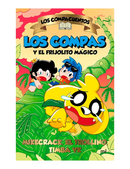 Libro Los compacuentos 2. Los compas y el frijolito mágico de Mikecrack/El Trollino/Timba VK