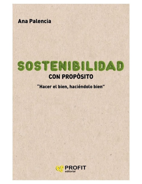 Imagen de producto Libro Sostenibilidad Con Propósito de Ana Palencia