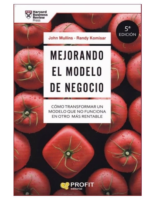 Imagen de producto Libro Mejorando el Modelo de Negocio de John Mullins y Randy Komisar