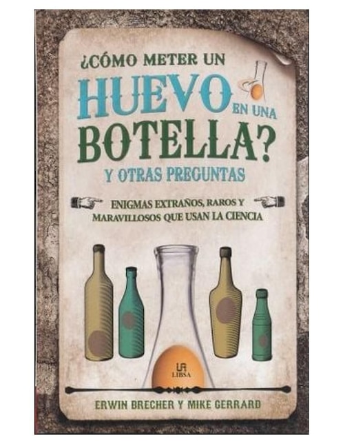 Imagen de producto Libro Como Meter Un Huevo en Una Botella de Erwin Brecher y Mike Gerard