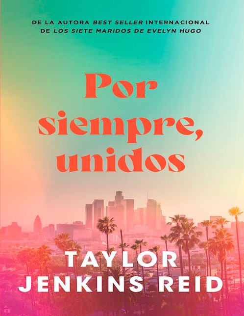Libro Por Siempre, Unidos de Taylor Jenkins Reid