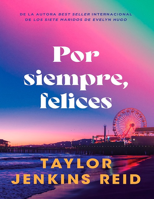 Libro Por Siempre Felices de Taylor Jenkins Reid 1