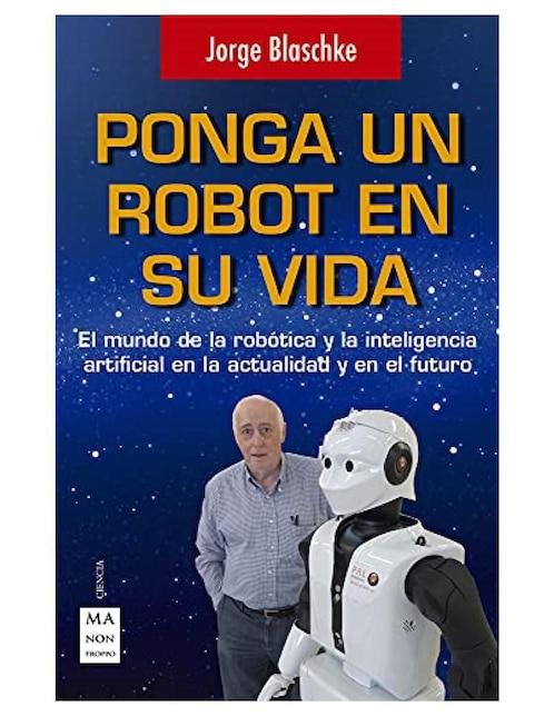 Imagen de producto Libro Ponga un robot en su vida de Jorge Blaschke