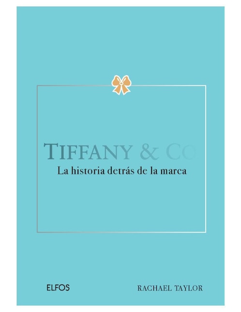 Libro Tiffany & Co. La historia detrás de la marca de Rachael Taylor 1