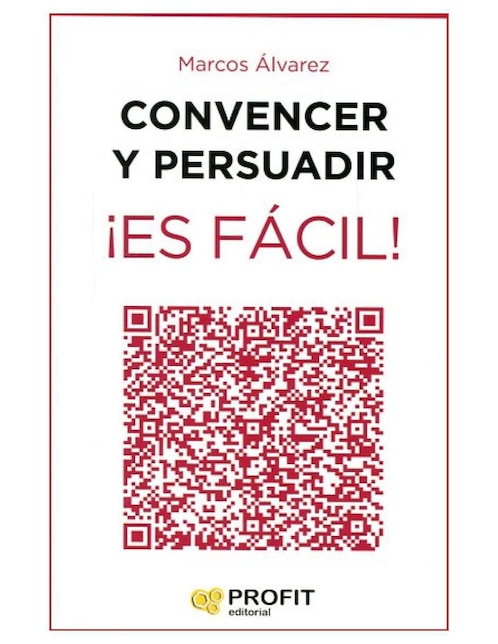 Libro Convencer y persuadir ¡es facil! de Marcos Álvarez