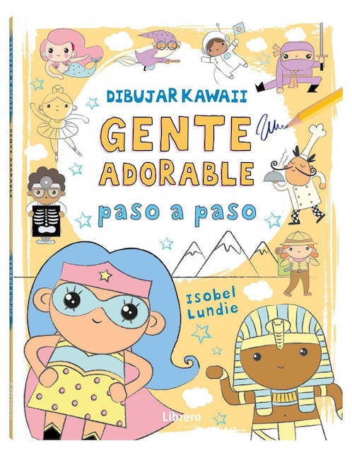 Libro Dibujar kawaii: Gente adorable paso a paso de Isobel Lundie
