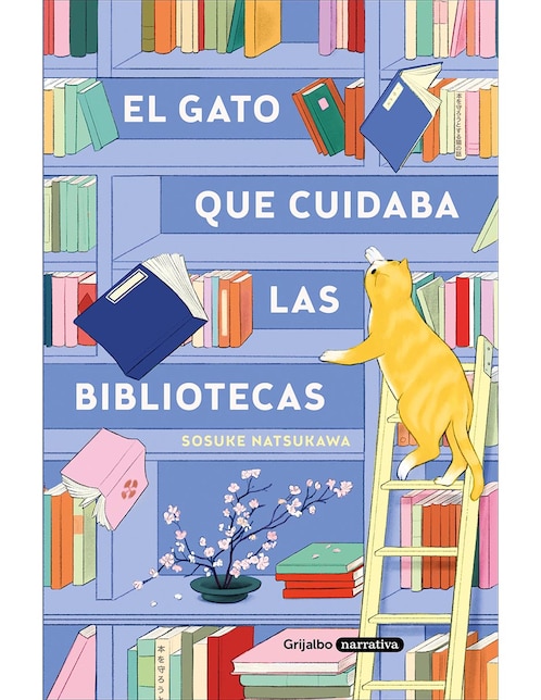 Libro El Gato Que Cuidaba Las Bibliotecas de Sosuke Natsukawa