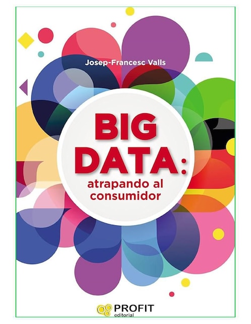 Imagen de producto Libro Big Data: atrapando al consumidor de Josep Francesc Valls