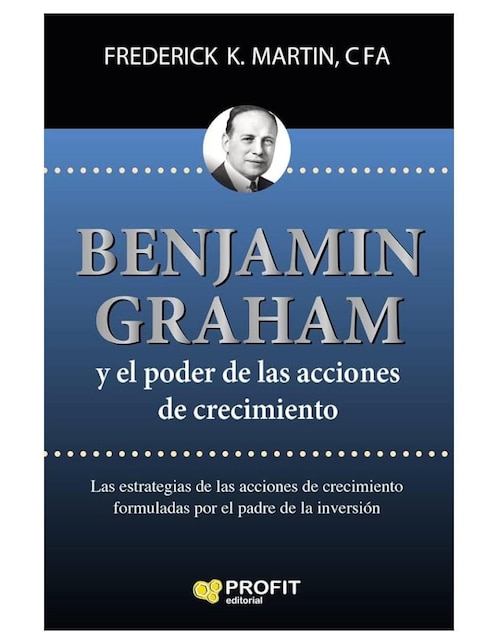 Libro Benjamin Graham y el poder de las acciones de crecimiento de Frederick K.Martin
