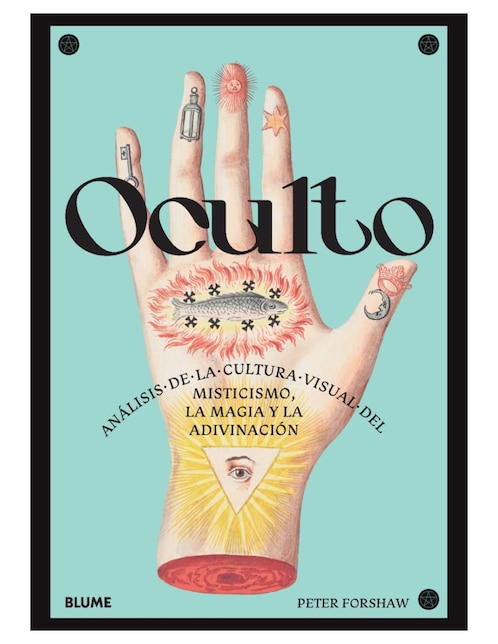 Libro Oculto - Misticismo, magia y adivinación de Peter Forshaw