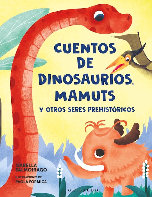 Libro Cuentos de dinosaurios, mamuts y otros seres prehistóricos de Isabella Salmoirago/Paola Formica