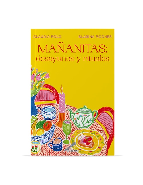 Libro Mañanitas desayunos y rituales de Claudia Polo Blasina Rocher 1