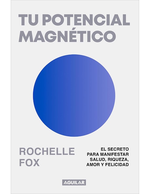 AGUILAR Libro Tu potencial magnético de Rochelle Fox