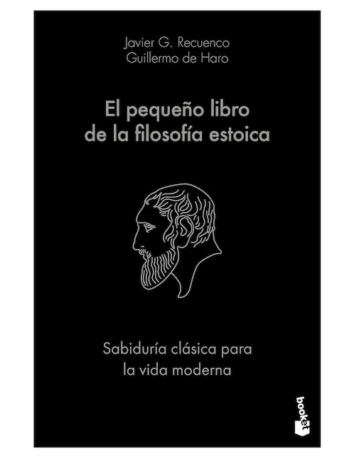 Libro El pequeño libro de la filosofía estoica de Javier G. Recuenco/ Guillermo de Haro 1