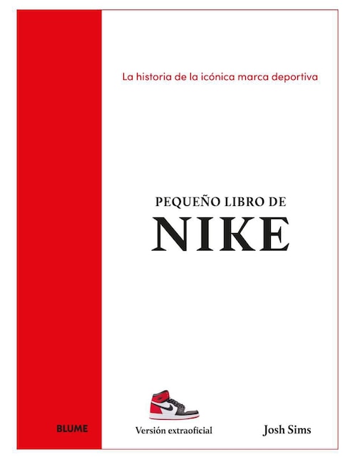 Pequeño libro de Nike. La historia de la Icónica marca deportiva de Josh Sims