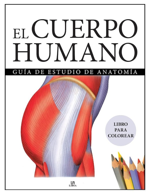 Libro El Cuerpo Humano. Guía de estudio de anatomía para colorear de Alberto Jiménez García