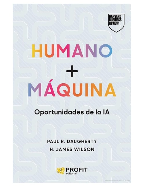 Libro Humano + Máquina, Oportunidades de la IA de Paul r. Daugherty/James Wilson