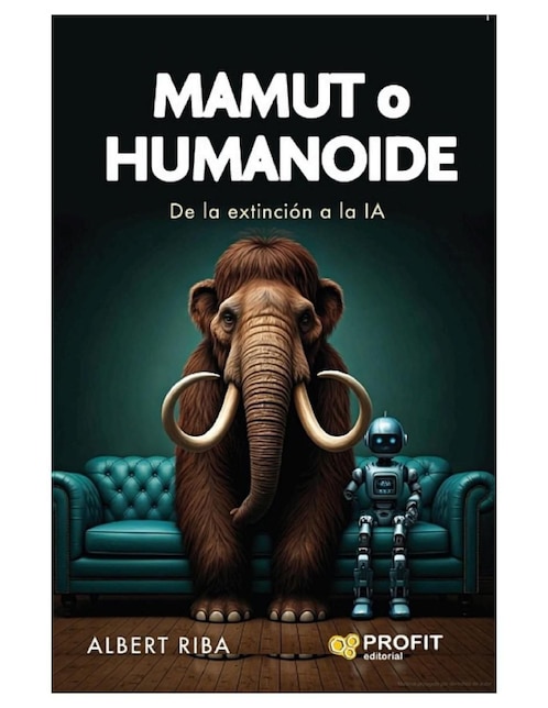 Libro Mamut o Humanoide. De la Extinción a la IA de Albert Riba