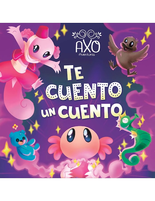 Libro Axo aventuras te cuento un cuento de Alan Ituriel