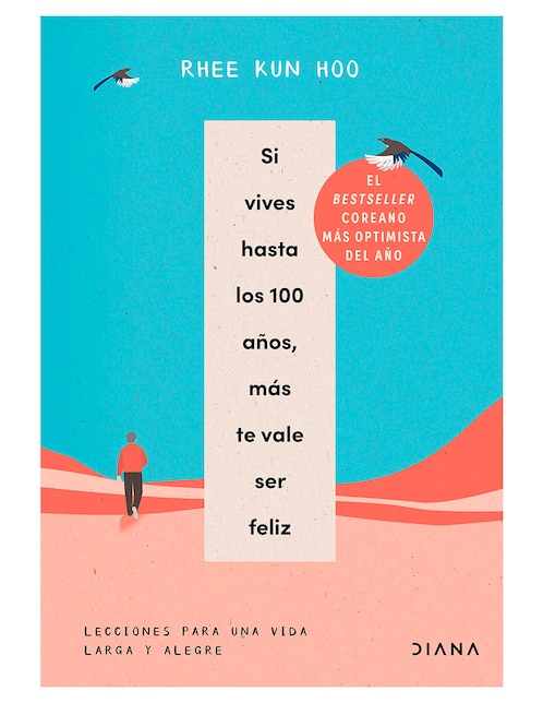 Libro Si Vives Hasta los 100 años Mas te Vale ser Feliz de Rhee Kun Hoo 1