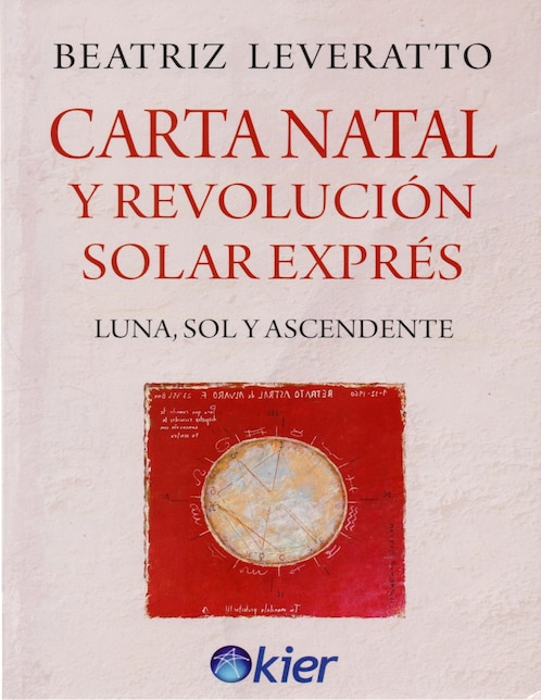 EDITORIAL OCÉANO Libro Carta natal y revolución solar exprés: luna, sol y ascendente de Beatriz Leveratto
