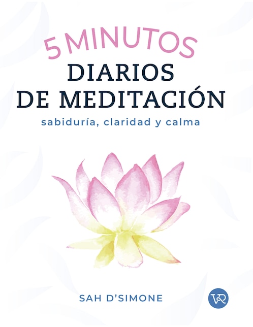 Libro 5 MINUTOS DIARIOS DE MEDITACIÓN de Sah D’Simone