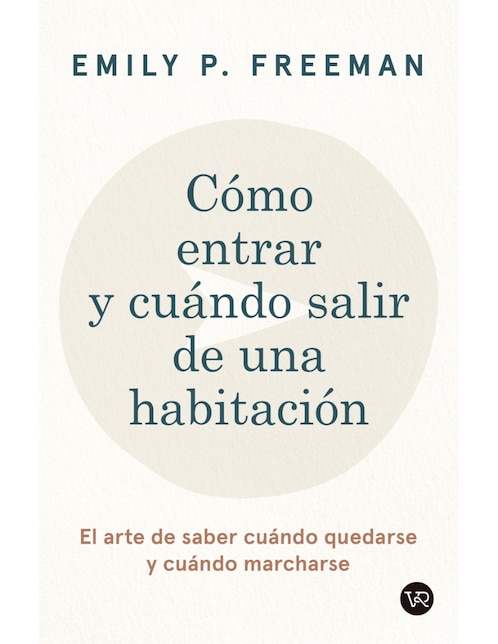 Libro CÓMO ENTRAR Y CUÁNDO SALIR DE UNA HABITACIÓN de EMILY P. FREEMAN 1