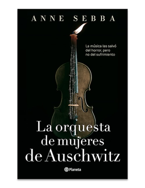 Libro La orquesta de mujeres de Auschwitz de Anne Sebba
