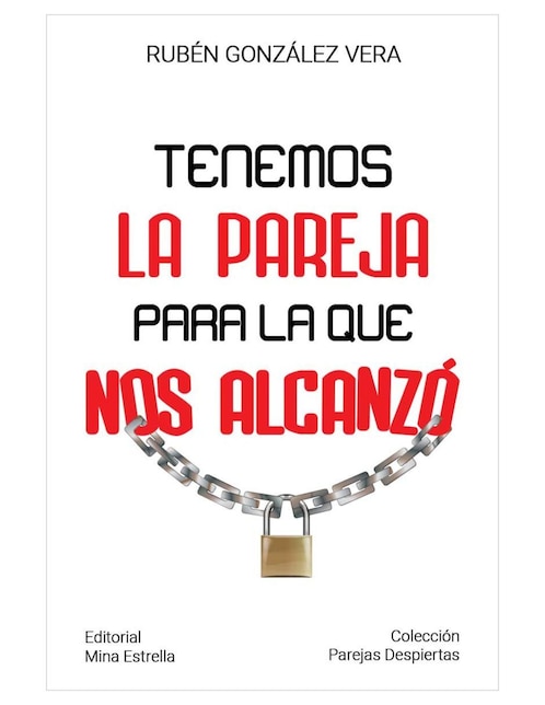 Imagen de producto Libro Tenemos La Pareja para La Que Nos Alcanzó de Rubén González Vera