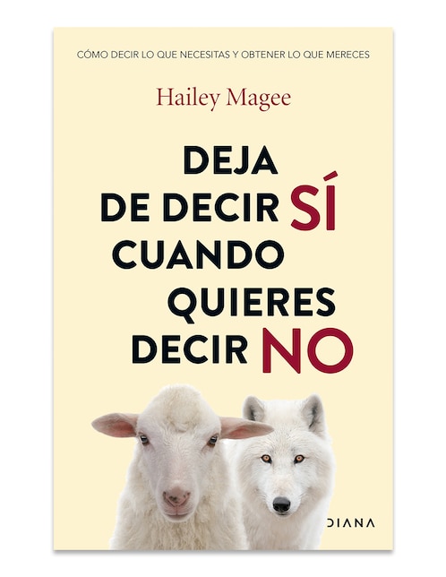 DIANA Libro Deja de Decir Sí Cuando Quieres Decir No de Hailey Magee