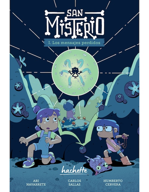 Libro Los Mensajes Perdidos San Misterio 1 de Ari Navarrete, Carlos Sallas, Humberto Cervera