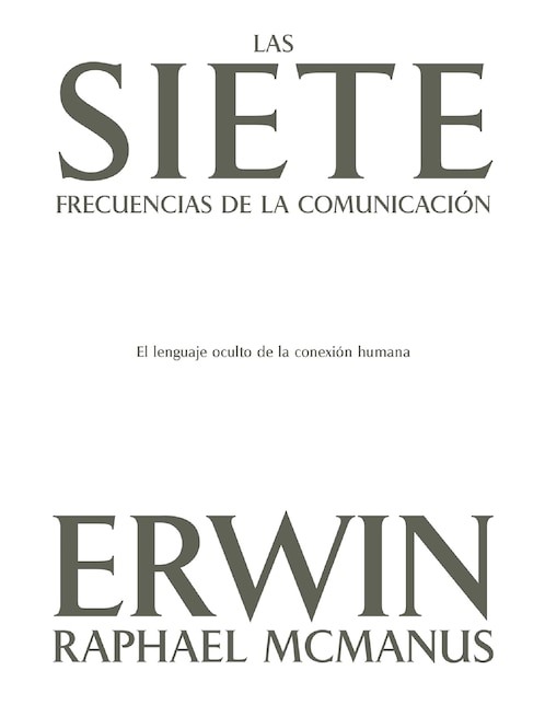 Libro Las Siete Frecuencias de La Comunicación El Lenguaje Oculto de La Conexión Humana de Erwin Raphael Mcmanus 1