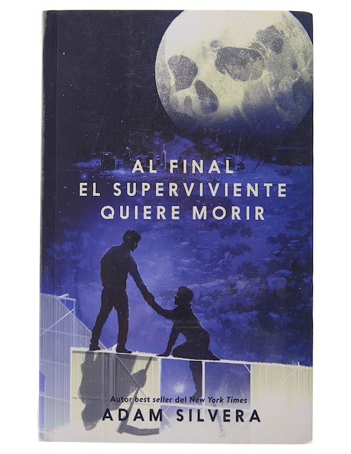 Imagen de producto Libro Al final el superviviente quiere morir de Adam Silvera