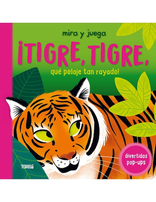 Libro ¡Tigre, Tigre, Qué Pelaje Tan Rayado! (Divertidos Pop-Ups) de Books Priddy