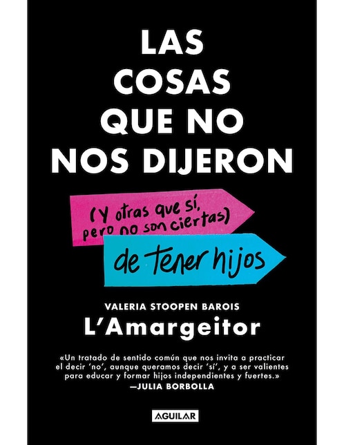 AGUILAR Libro Las Cosas Que No Nos Dijeron de Valeria Stoopen Barois (L'amargeitor)