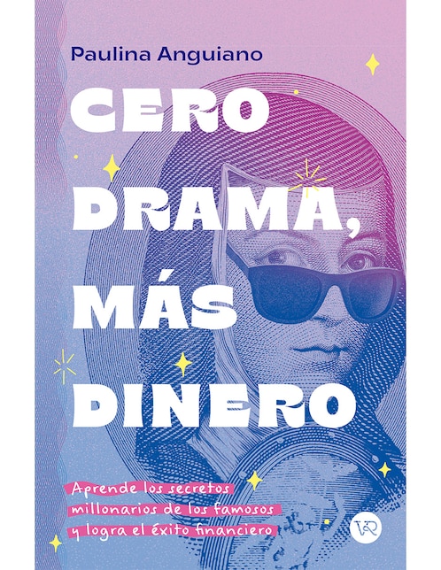 Libro cero drama, más dinero de paulina anguiano