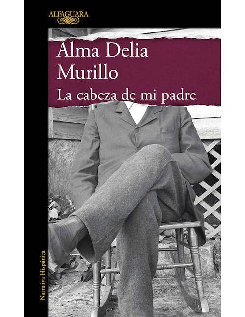 Libro La Cabeza De Mi Padre De Alma Delia Murillo