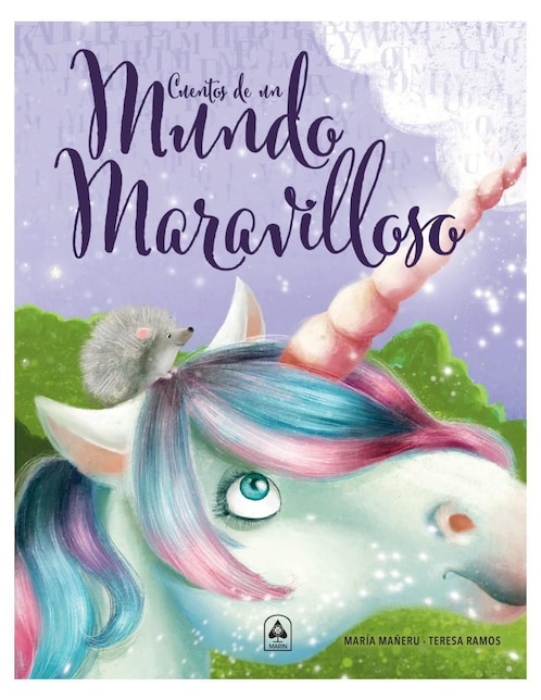 Libro Cuentos de Un Mundo Maravilloso de Maria Mañeru y Teresa Ramos